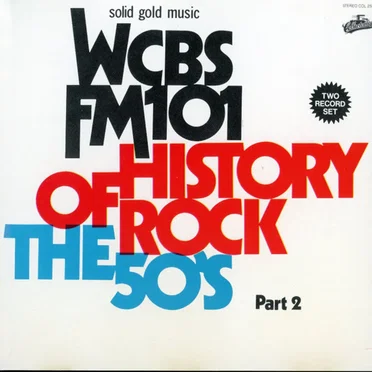 WCBS-FM-101 the History of Rock the 50’s, Part 2 by Various Artists - album cover