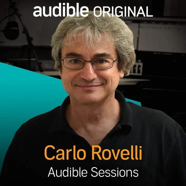 Audible Sessions, "Carlo Rovelli" by Robin Morgan-Bentley - album cover