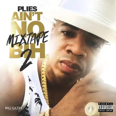 Ain't No Mixtape Bih 2 by Plies - album cover