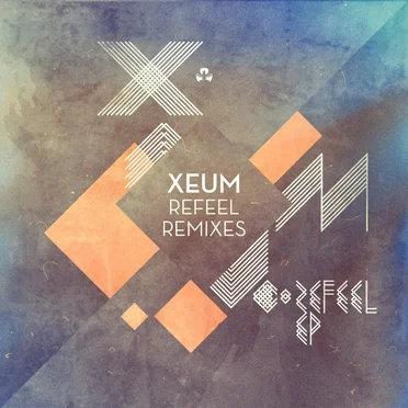 Refeel Remixes by Xeum - album cover