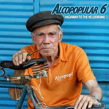 Alcopopular 6 (Highway to the Velodrome) by Various Artists - album cover