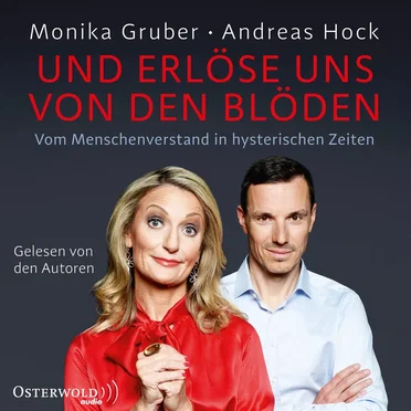 Und erlöse uns von den Blöden. Vom Menschenverstand in hysterischen Zeiten by Monika Gruber - album cover
