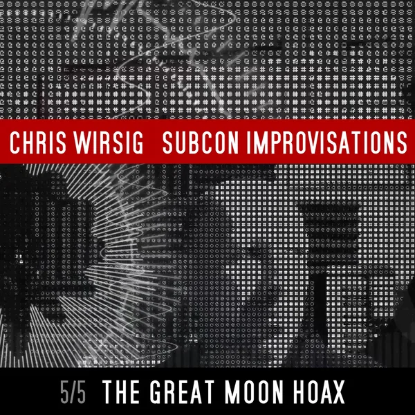 The Great Moon Hoax (SubCon Improvisations 5/5)