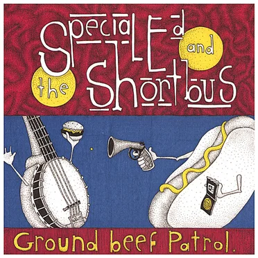 Ground Beef Patrol by Special Ed and The Shortbus - album cover