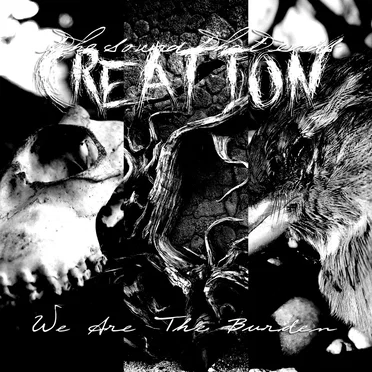We Are the Burden by The Sound That Ends Creation - album cover