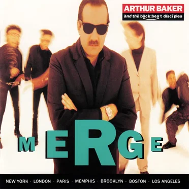 Merge by Arthur Baker and the Backbeat Disciples - album cover