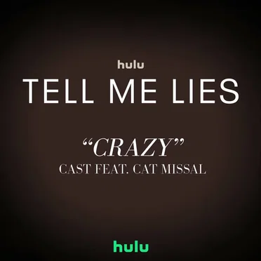 Crazy (From "Tell Me Lies Season 2 ")