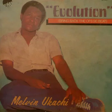 Evolution (Bring Back the Ofege Beat) by Melvin Ukachi - album cover