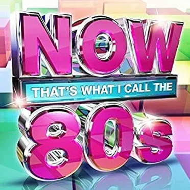 Now That’s What I Call the 80s by Various Artists - album cover
