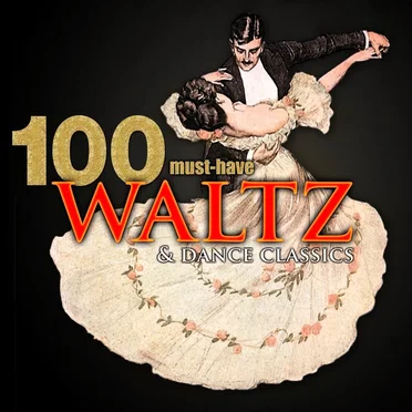 100 Must-Have Waltz & Dance Classics by Various Artists - album cover