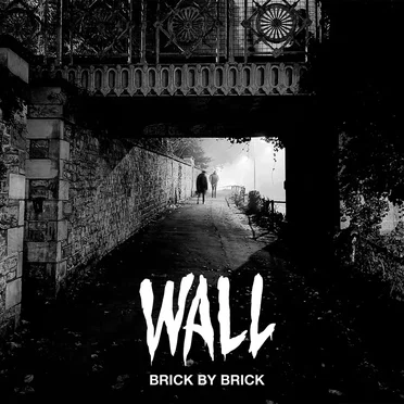 Brick by Brick by Wall - album cover