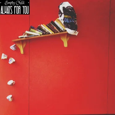 Always for You by EMPTY CHILD - album cover