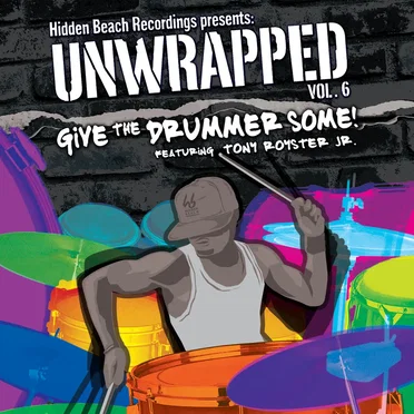 Hidden Beach Presents: Unwrapped, Vol. 6: Give the Drummer Some!