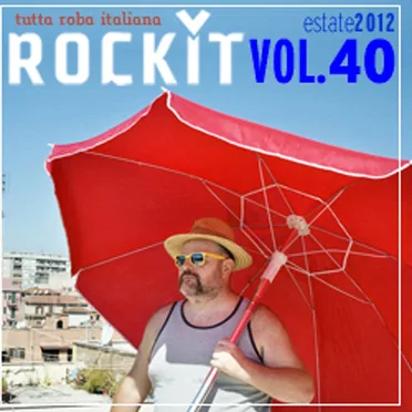 Rockit, Volume 40: Estate 2012 by Various Artists - album cover