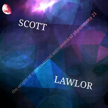 The Origin of Supernatural Astronomical Phenomena 21