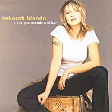 A Luz que acende o olhar by Deborah Blando - album cover