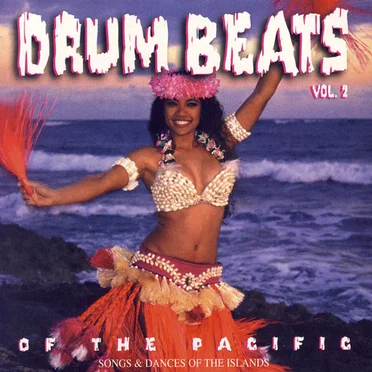 Drum Beats of the Pacific by Iaora Tahiti, Tumata and Manureva Folkloric Groups - album cover