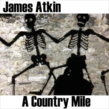 A Country Mile by James Atkin - album cover