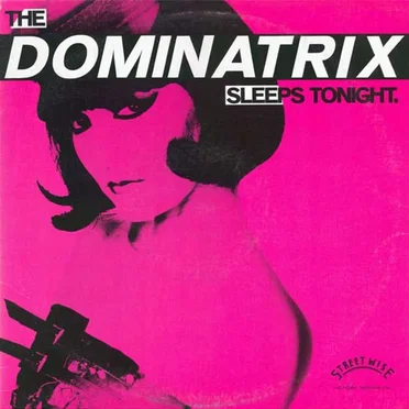 The Dominatrix Sleeps Tonight