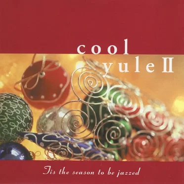 Cool Yule II: Tis the Season to Be Jazzed by Various Artists - album cover