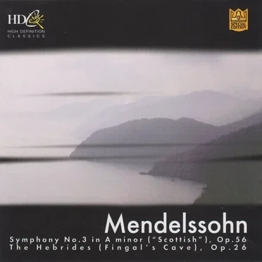 Symphony no. 3 in A minor (“Scottish”), op. 56 / The Hebrides (Fingal’s Cave), op. 26