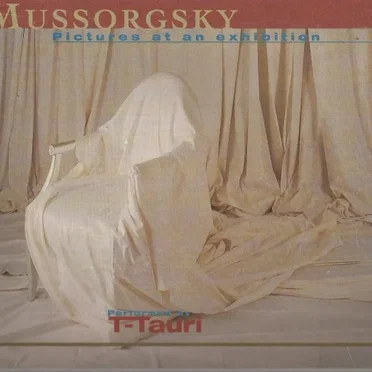 Mussorgsky : Pictures At An Exhibition by T-Tauri - album cover