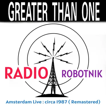 RADIO ROBOTNIK by Greater Than One - album cover