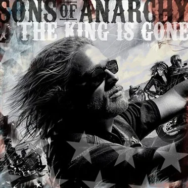 Sons of Anarchy: The King Is Gone by Various Artists - album cover