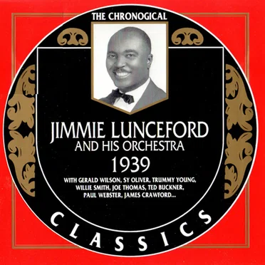 The Chronological Classics: Jimmie Lunceford and His Orchestra 1939