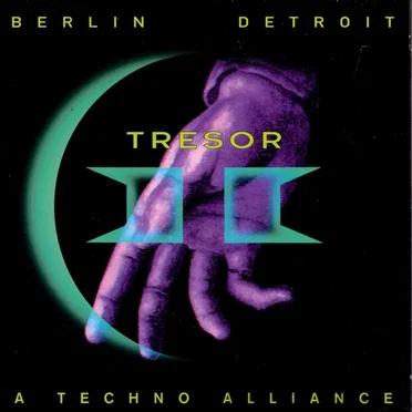 Tresor II: Berlin Detroit: A Techno Alliance by Various Artists - album cover