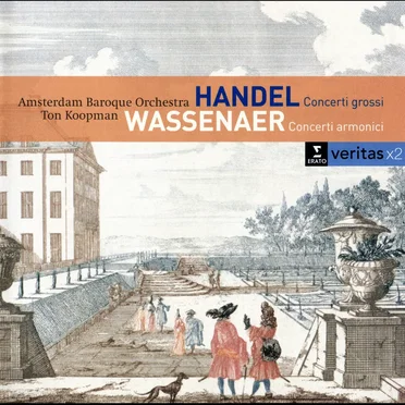 Handel: Concerti Grossi / Wassenaer: Concerti Armonico