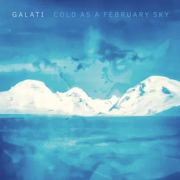 Cold As a February Sky by Galati - album cover