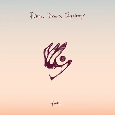 Hazy by Punch Drunk Tagalongs - album cover