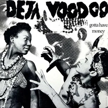 Gotta Have Money by Deja Voodoo - album cover