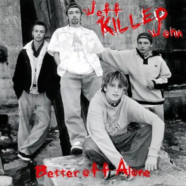 Better Off Alone