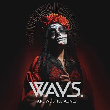 Are We Still Alive? by Ways. - album cover