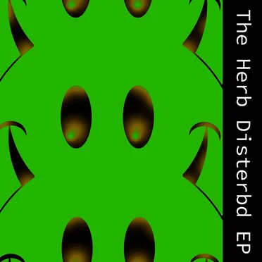 The Herb Disterbd EP by The Plastic Raver - album cover