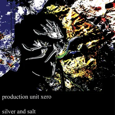 Silver and Salt by Production Unit Xero - album cover