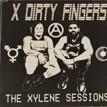 The Xylene Sessions by X Dirty Fingers - album cover
