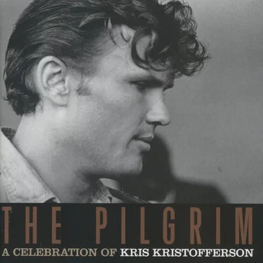 The Pilgrim: A Celebration of Kris Kristofferson by Various Artists - album cover