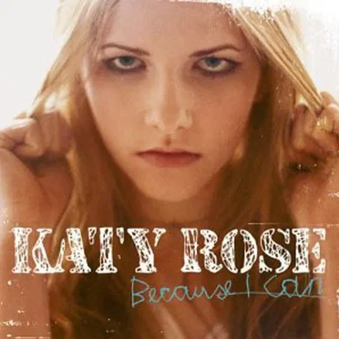 Because I Can by Katy Rose - album cover