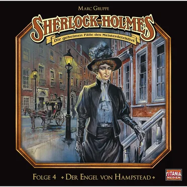 Sherlock Holmes, Folge 4: Der Engel von Hampstead by Marc Gruppe - album cover