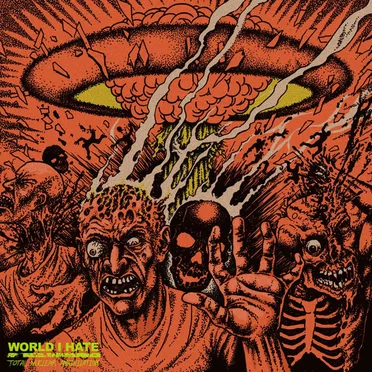 Total Nuclear Annihilation by World I Hate - album cover