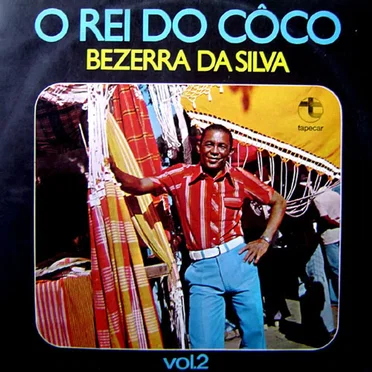 O Rei do Côco, Volume 2 by Bezerra Da Silva - album cover