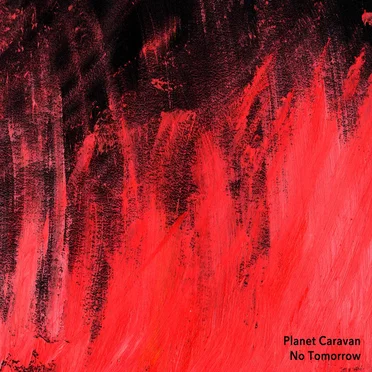 No Tomorrow by Planet Caravan - album cover