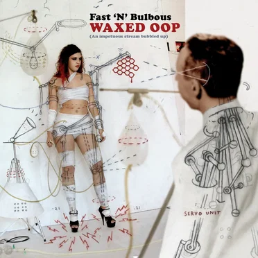 Waxed Oop (An impetuous stream bubbled up) by Fast ’n’ Bulbous - album cover