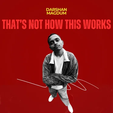 That’s Not How This Works by Darshan Magdum - album cover