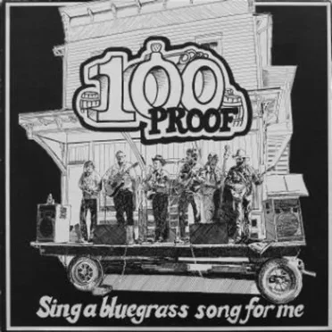Sing a Bluegrass Song For Me by 100 Proof - album cover