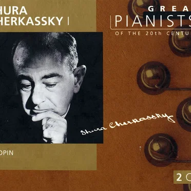Great Pianists of the 20th Century, Volume 17: Shura Cherkassky I