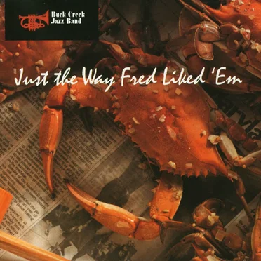 Just the Way Fred Liked 'em by Buck Creek Jazz Band - album cover